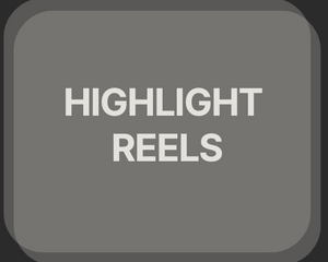 Highlight Reels