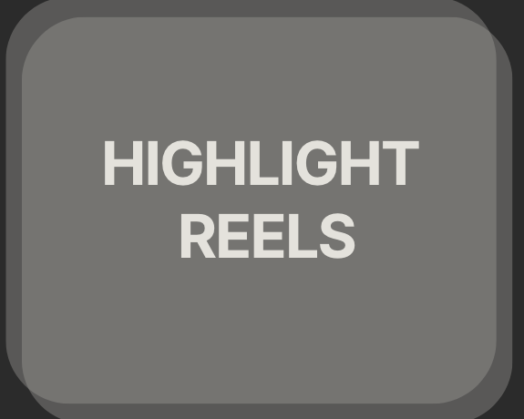 Highlight Reels