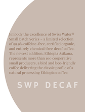 WS - Swiss Water® Decaffeinated - Small Batch Series - ETHIOPIA G1 ASIKANA